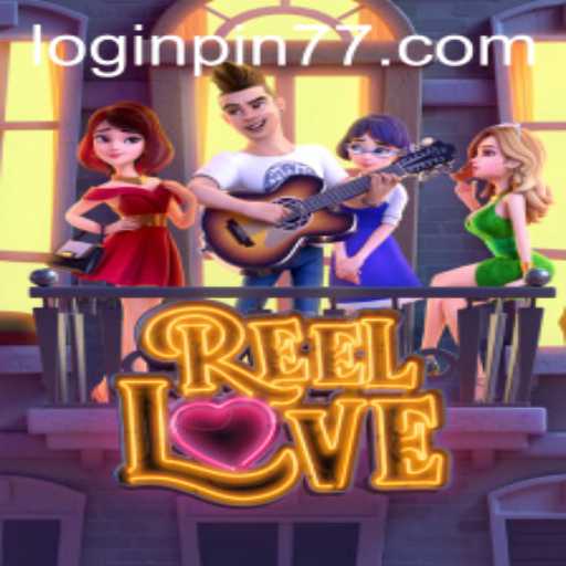 Exploring the Enchanting World of ReelLove and the Intriguing Pin77